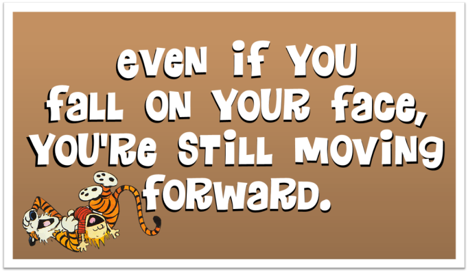 Even-if-you-Fall-on-your-face-you-are-still-moving-Forward orlando espinosa